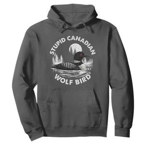 Stupid Canadian Wolf Bird Hoodie Sarcastic LGBT Hockey Fan TS10 Dark Heather Print Your Wear