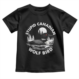 Stupid Canadian Wolf Bird Toddler T Shirt Sarcastic LGBT Hockey Fan TS10 Black Print Your Wear