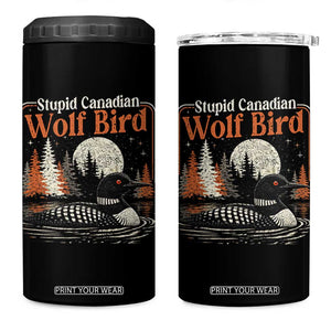 Stupid Canadian Wolf Bird 4 in 1 Can Cooler Tumbler Retro LGBT Hockey Fan Romance TS10 One Size: 16 oz Black Print Your Wear