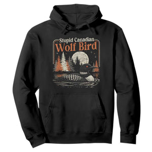 Stupid Canadian Wolf Bird Hoodie Retro LGBT Hockey Fan Romance TS10 Black Print Your Wear