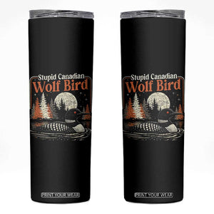 Stupid Canadian Wolf Bird Skinny Tumbler Retro LGBT Hockey Fan Romance TS10 Black Print Your Wear