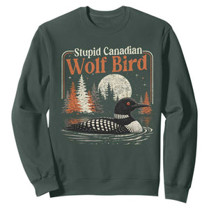 Stupid Canadian Wolf Bird Sweatshirt Retro LGBT Hockey Fan Romance TS10 Dark Forest Green Print Your Wear