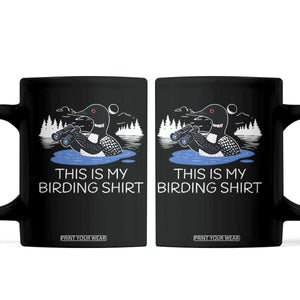 Funny Birding Coffee Mug Loon Bird Watching TS10 Black Print Your Wear