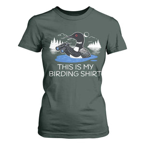 Funny Birding T Shirt For Women Loon Bird Watching TS10 Dark Forest Green Print Your Wear