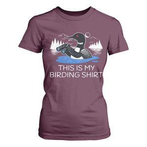 Funny Birding T Shirt For Women Loon Bird Watching TS10 Maroon Print Your Wear