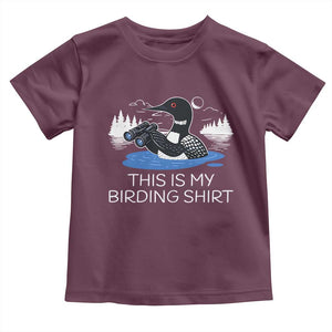 Funny Birding Toddler T Shirt Loon Bird Watching TS10 Maroon Print Your Wear
