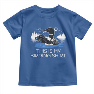 Funny Birding Toddler T Shirt Loon Bird Watching TS10 Royal Blue Print Your Wear