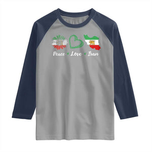Peace Love Iran Raglan Shirt Sunflower Flag TS10 Sport Gray Navy Print Your Wear
