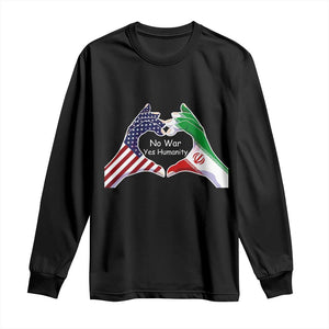 Iran Long Sleeve Shirt No War Yes Hummanity Persian American Flag Heart Political Statement TS10 Black Print Your Wear