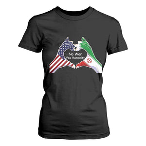Iran T Shirt For Women No War Yes Hummanity Persian American Flag Heart Political Statement TS10 Black Print Your Wear