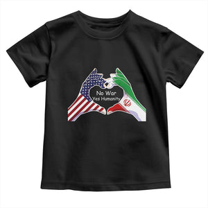 Iran Toddler T Shirt No War Yes Hummanity Persian American Flag Heart Political Statement TS10 Black Print Your Wear