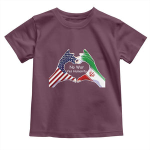 Iran Toddler T Shirt No War Yes Hummanity Persian American Flag Heart Political Statement TS10 Maroon Print Your Wear