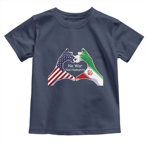 Iran Toddler T Shirt No War Yes Hummanity Persian American Flag Heart Political Statement TS10 Navy Print Your Wear