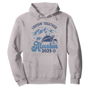 Alaska Cruise Hoodie Cruisin Together Matching Family Cruise 2025 TS10 Ice Gray Print Your Wear