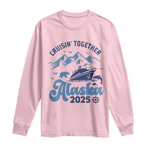 Alaska Cruise Long Sleeve Shirt Cruisin Together Matching Family Cruise 2025 TS10 Light Pink Print Your Wear