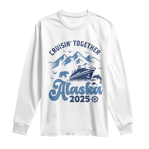 Alaska Cruise Long Sleeve Shirt Cruisin Together Matching Family Cruise 2025 TS10 White Print Your Wear