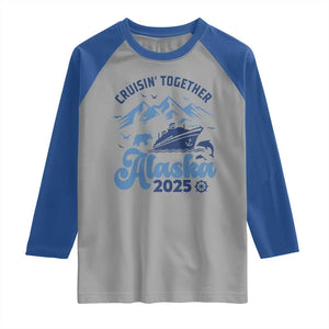 Alaska Cruise Raglan Shirt Cruisin Together Matching Family Cruise 2025 TS10 Sport Gray Royal Print Your Wear