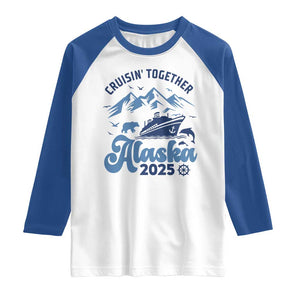 Alaska Cruise Raglan Shirt Cruisin Together Matching Family Cruise 2025 TS10 White Royal Print Your Wear