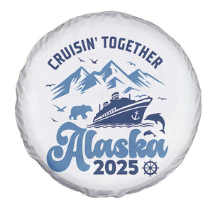 Alaska Cruise Spare Tire Cover Cruisin Together Matching Family Cruise 2025 TS10 Print Your Wear