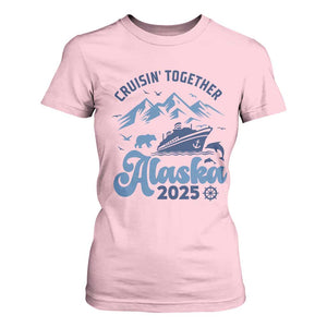 Alaska Cruise T Shirt For Women Cruisin Together Matching Family Cruise 2025 TS10 Light Pink Print Your Wear