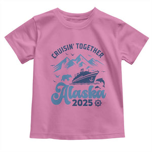 Alaska Cruise Toddler T Shirt Cruisin Together Matching Family Cruise 2025 TS10 Azalea Print Your Wear