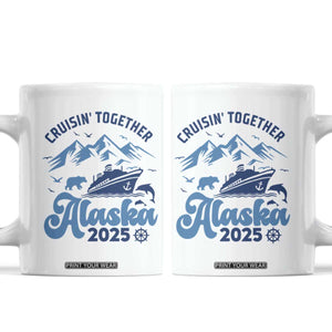 Alaska Cruise Coffee Mug Cruisin Together Matching Family Cruise 2025 TS10 White Print Your Wear