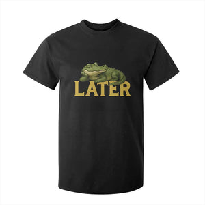 See You Later Alligator T Shirt For Kid Funny Teacher Meme Viral Quote TS10 Black Print Your Wear