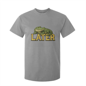 See You Later Alligator T Shirt For Kid Funny Teacher Meme Viral Quote TS10 Sport Gray Print Your Wear