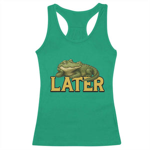 See You Later Alligator Racerback Tank Top Funny Teacher Meme Viral Quote TS10 Irish Green Print Your Wear