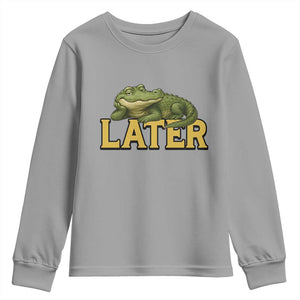 See You Later Alligator Youth Sweatshirt Funny Teacher Meme Viral Quote TS10 Sport Gray Print Your Wear