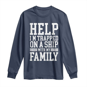 Funny Family Cruise Long Sleeve Shirt Vacation Trip Matching Cruise Ship TS10 Navy Print Your Wear