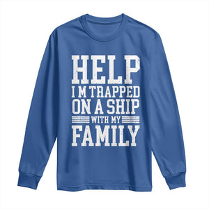 Funny Family Cruise Long Sleeve Shirt Vacation Trip Matching Cruise Ship TS10 Royal Blue Print Your Wear