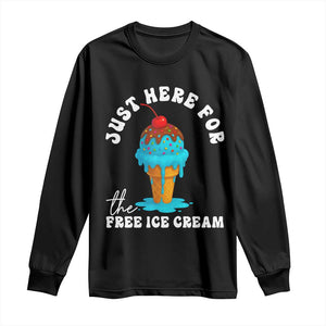 I'm Just Here For The Free Ice Cream Long Sleeve Shirt Funny Cruise Summer Vacation TS10 Black Print Your Wear