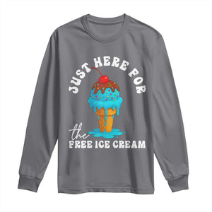 I'm Just Here For The Free Ice Cream Long Sleeve Shirt Funny Cruise Summer Vacation TS10 Charcoal Print Your Wear
