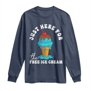 I'm Just Here For The Free Ice Cream Long Sleeve Shirt Funny Cruise Summer Vacation TS10 Navy Print Your Wear