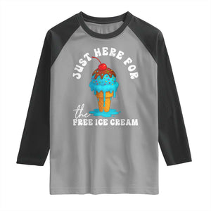 I'm Just Here For The Free Ice Cream Raglan Shirt Funny Cruise Summer Vacation TS10 Sport Gray Black Print Your Wear
