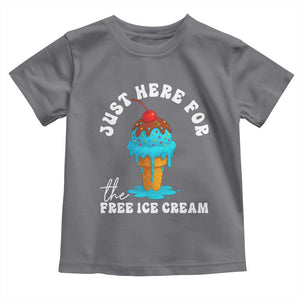 I'm Just Here For The Free Ice Cream Toddler T Shirt Funny Cruise Summer Vacation TS10 Charcoal Print Your Wear