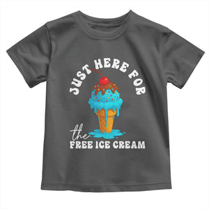 I'm Just Here For The Free Ice Cream Toddler T Shirt Funny Cruise Summer Vacation TS10 Dark Heather Print Your Wear