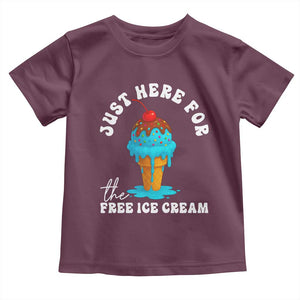 I'm Just Here For The Free Ice Cream Toddler T Shirt Funny Cruise Summer Vacation TS10 Maroon Print Your Wear