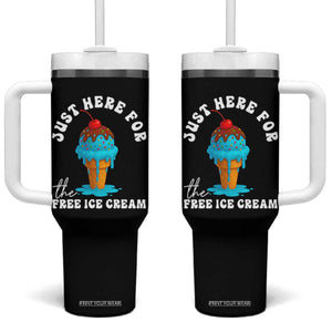 I'm Just Here For The Free Ice Cream Tumbler With Handle Funny Cruise Summer Vacation TS10 One Size: 40 oz Black Print Your Wear