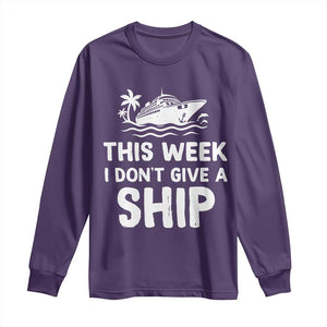 Funny Cruise Long Sleeve Shirt This Week I Dont Give a Ship TS10 Purple Print Your Wear