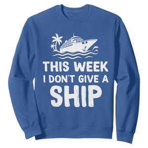Funny Cruise Sweatshirt This Week I Dont Give a Ship TS10 Royal Blue Print Your Wear