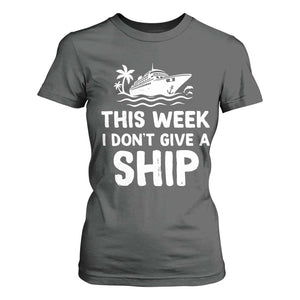 Funny Cruise T Shirt For Women This Week I Dont Give a Ship TS10 Dark Heather Print Your Wear
