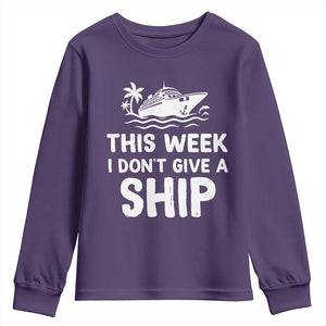 Funny Cruise Youth Sweatshirt This Week I Dont Give a Ship TS10 Purple Print Your Wear