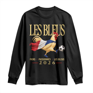 Les Bleus 2026 France Soccer Long Sleeve Shirt Rooster Wearing French Flag Patriotic Football Fan Graphic TS10 Black Print Your Wear
