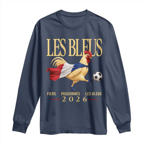 Les Bleus 2026 France Soccer Long Sleeve Shirt Rooster Wearing French Flag Patriotic Football Fan Graphic TS10 Navy Print Your Wear