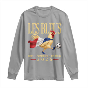 Les Bleus 2026 France Soccer Long Sleeve Shirt Rooster Wearing French Flag Patriotic Football Fan Graphic TS10 Sport Gray Print Your Wear