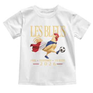 Les Bleus 2026 France Soccer Toddler T Shirt Rooster Wearing French Flag Patriotic Football Fan Graphic TS10 White Print Your Wear