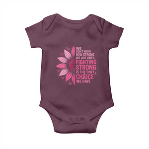 Breast Cancer Baby Onesie Pink Ribbon Being Strong Quote Support Gift TS10 Maroon Print Your Wear