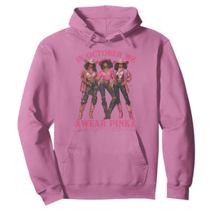 In October We Wear Pink Hoodie Breast Cancer Awareness Month Cowgirl Pink Ribbon TS10 Azalea Print Your Wear